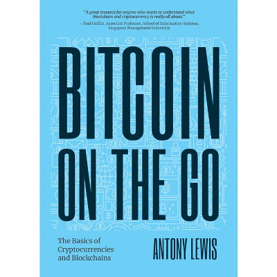 Bitcoin on the Go - by  Antony Lewis (Paperback)