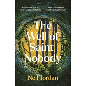The Well of Saint Nobody - by  Neil Jordan (Paperback) - 1 of 1