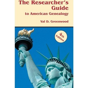 Researcher's Guide to American Genealogy. 4th Edition - by Val D Greenwood - 1 of 1