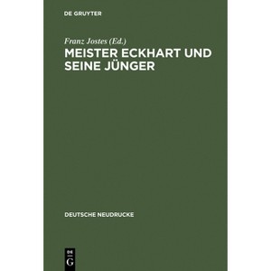 Meister Eckhart und seine Jünger - (Deutsche Neudrucke) by  Franz Jostes (Hardcover) - 1 of 1