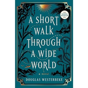 A Short Walk Through a Wide World - by Douglas Westerbeke - 1 of 1