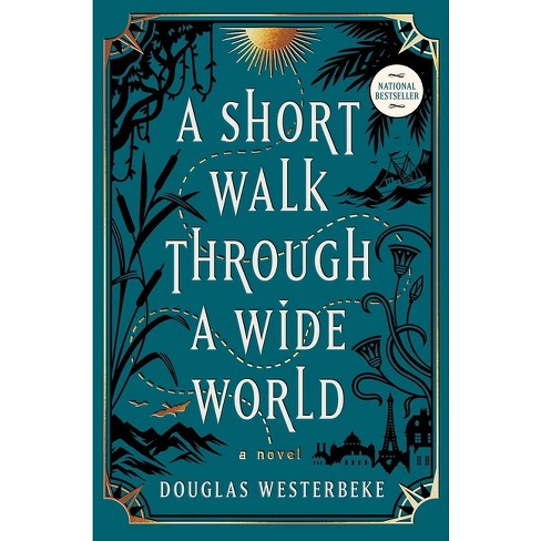 A Short Walk Through a Wide World - by Douglas Westerbeke - image 1 of 1