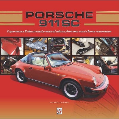 Porsche 911 SC - by  Andrew Clusker (Hardcover)