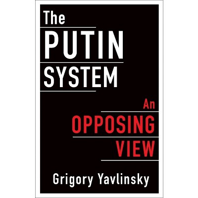 The Putin System - by  Grigory Yavlinsky (Hardcover)