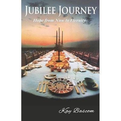 Jubilee Journey - by  Kay Bascom (Paperback)