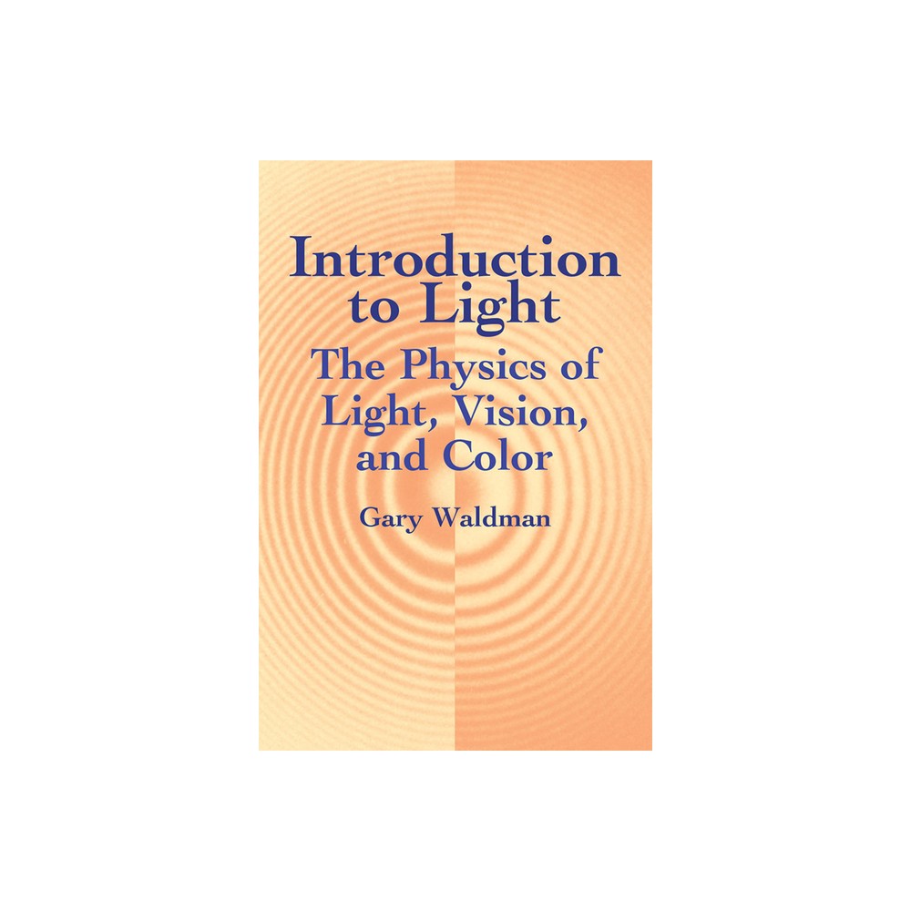 ISBN 9780486421186 product image for Introduction to Light - (Dover Books on Physics) by Gary Waldman (Paperback) | upcitemdb.com
