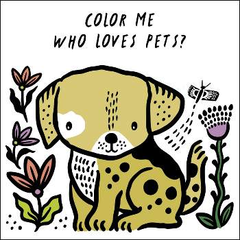 Color Me: Who Loves Pets? - (Wee Gallery Bath Books) by  Surya Sajnani (Novelty Book)