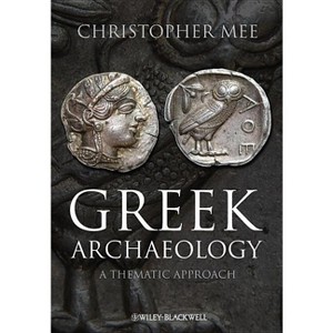 Greek Archaeology - by  Christopher Mee (Paperback) - 1 of 1