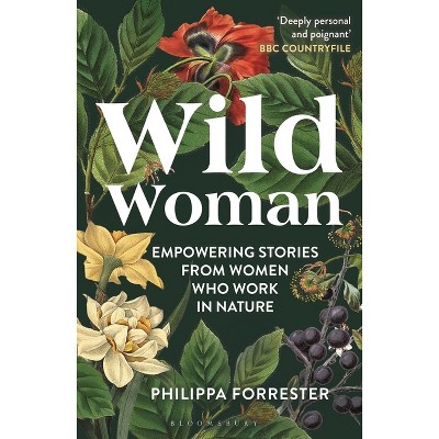 Wild Woman - by  Philippa Forrester (Paperback)