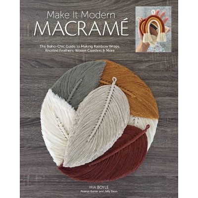 Make It Modern Macramé - by  Carmea Boyle (Paperback)