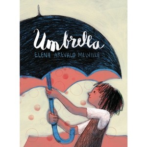 Umbrella - by  Elena Arevalo Melville (Hardcover) - 1 of 1