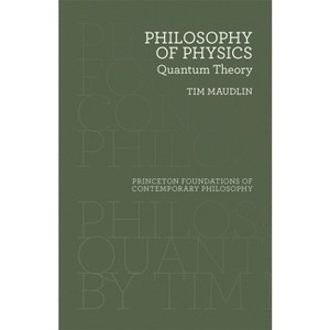 Philosophy of Physics - (Princeton Foundations of Contemporary Philosophy) by Tim Maudlin - 1 of 1