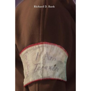 I Am Terezin - by  Richard D Bank (Paperback) - 1 of 1