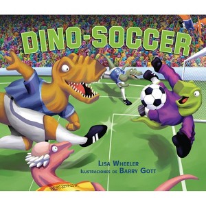 Dino-Soccer (Spanish Edition) - (Dino-Deportes (Dino-Sports)) by  Lisa Wheeler (Paperback) - 1 of 1