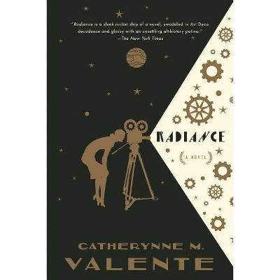 Radiance - by  Catherynne M Valente (Paperback)