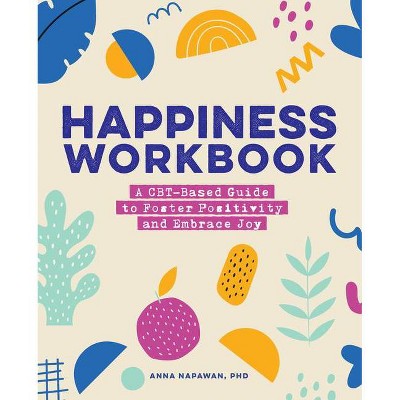 Happiness Workbook - by  Anna Napawan (Paperback)