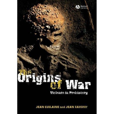 The Origins of War - by  Jean Guilaine & Jean Zammit (Hardcover)