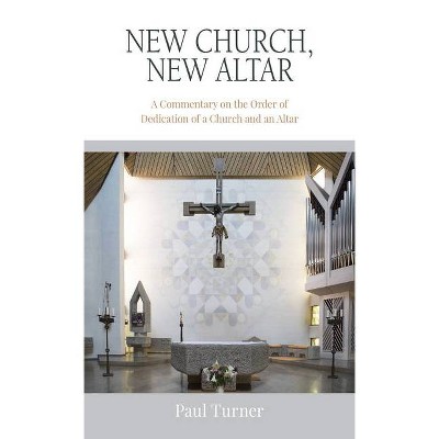 New Church, New Altar - by  Paul Turner (Paperback)