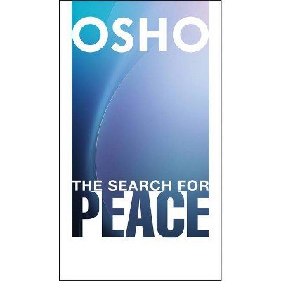 The Search for Peace - by  Osho (Paperback)