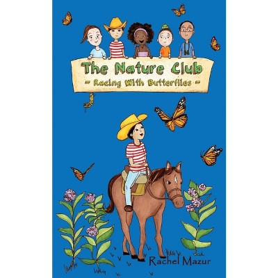Racing with Butterflies - (Nature Club) by  Rachel Mazur (Paperback)