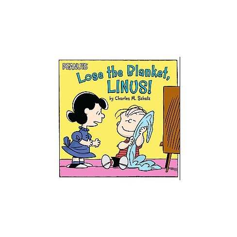 Lose the Blanket, Linus (Peanuts) (Paperback) by Charles M. Schulz - image 1 of 1