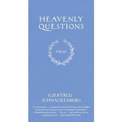 Heavenly Questions - by  Gjertrud Schnackenberg (Paperback)