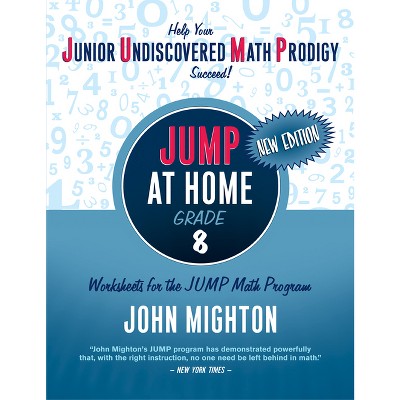 Jump at Home: Grade 8 - (Jump at Home Math Workbooks) by  John Mighton (Paperback)