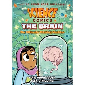 Science Comics: The Brain - by  Tory Woollcott (Hardcover) - 1 of 1