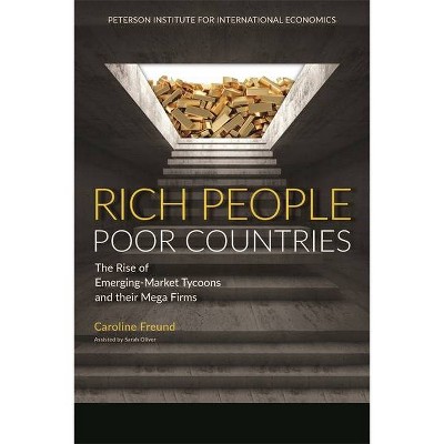 Rich People Poor Countries - by  Caroline Freund (Paperback)