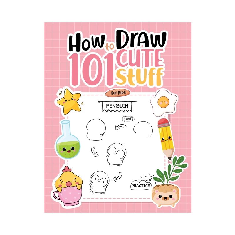 How To Draw 101 Cute Stuff For Kids - (How to Draw Books) by  Umt Designs & Rowan Forest (Paperback), 1 of 2