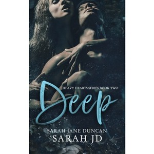 Deep - (Heavy Hearts) 2nd Edition by Sarah Jane Duncan & Sarah Jd - 1 of 1