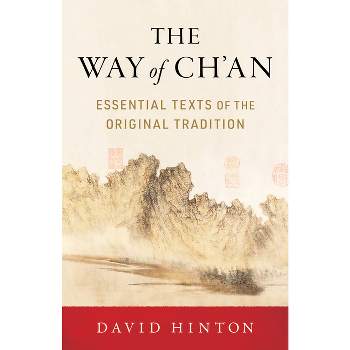 The Way of Ch'an - by  David Hinton (Paperback)
