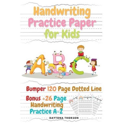 Handwriting Practice Paper for Kids - by  Daytona Thorson (Paperback)