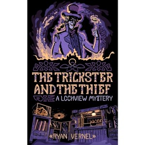 The Trickster and the Thief - (The Lochview Mysteries) by  Ryan Vernel (Paperback) - 1 of 1