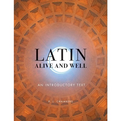 Latin Alive and Well - by  Peggy L Chambers (Paperback)