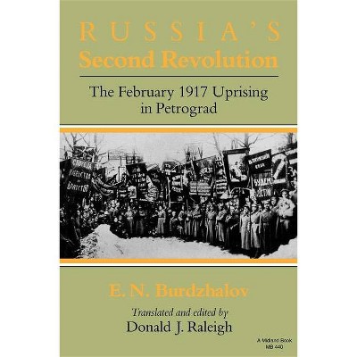 Russia's Second Revolution - (Indiana-Michigan Russian and East European Studies) by  E N Burdzhalov (Paperback)