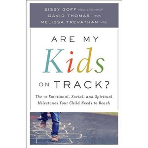 Are My Kids on Track? - by  Sissy Goff & Trevathan Melissa Mre & Thomas David Lmsw (Paperback) - 1 of 1