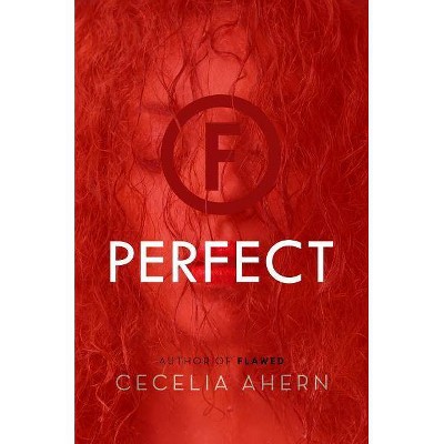 Perfect - (Flawed) by  Cecelia Ahern (Paperback)