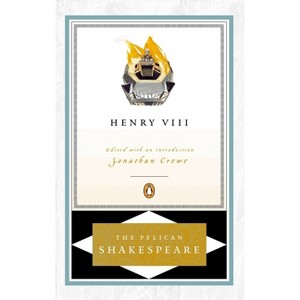 The Life of King Henry the Eighth - (Pelican Shakespeare) by  William Shakespeare (Paperback) - 1 of 1