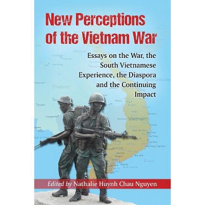 New Perceptions of the Vietnam War - by  Nathalie Huynh Chau Nguyen (Paperback)