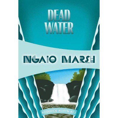 Dead Water - (Inspector Roderick Alleyn) by  Ngaio Marsh (Paperback)