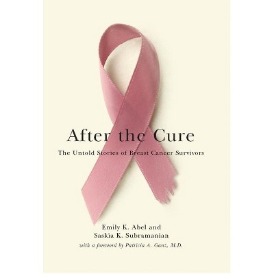 After the Cure - by  Emily K Abel & Saskia K Subramanian (Paperback)
