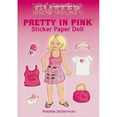 Glitter Pretty in Pink Sticker Paper Doll - by  Robbie Stillerman (Mixed Media Product)