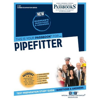 Pipefitter, Volume 587 - (Career Examination) by  National Learning Corporation (Paperback)