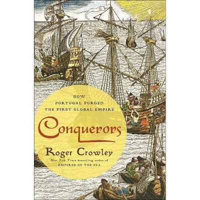 Conquerors - by  Roger Crowley (Hardcover)