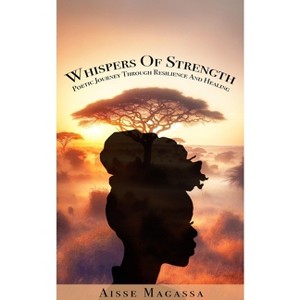 Whispers of Strength - by  Aisse Magassa (Paperback) - 1 of 1