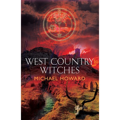 West Country Witches - by  Michael Howard (Paperback)
