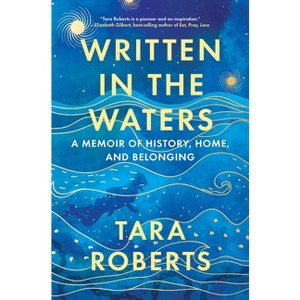 Written in the Waters - by  Tara Roberts (Hardcover) - 1 of 1