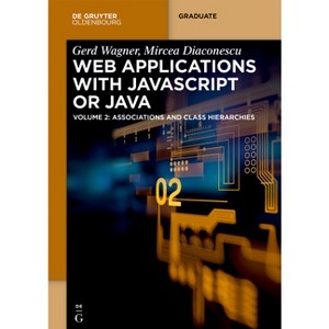 Web Applications with JavaScript or Java - (De Gruyter Textbook) by  Gerd Wagner & Mircea Diaconescu (Paperback) - 1 of 1