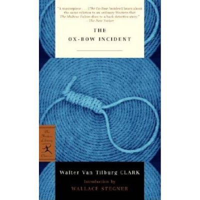 The Ox-Bow Incident - (Modern Library Classics) by  Walter Van Tilburg Clark (Paperback)